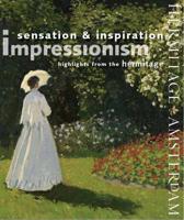 Impressionism Sensation and Inspiration