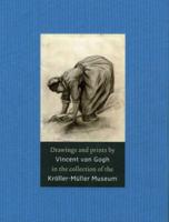 Drawings and Prints by Vincent Van Gogh