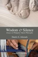 Wisdom and Silence: Essays on Philippine Nakem Philosophy