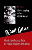 Adolf Hitler Beging Keinen Selbstmord