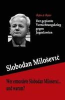 Wer Ermordete Slobodan Milosevic... Und Warum?
