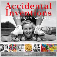 Accidental Inventions That Changed Our Lives