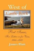 WEST OF CASTLE ROCK : PORT ISAAC, FOR LETTER OR FOR VERSE, 1944-1950