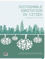 Sustainable Sanitation in Cities, a Framework to Action