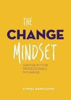 the Change Mindset: Survivalkit for professionals in change