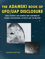 The Adamski Book of UFO/UAP Disclosure