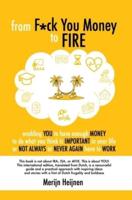 from F*ck You Money to FIRE: enabling you to have enough money to do what you think is important in your life or not always or never again have to work