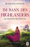 Die Gefangene des Schotten: Ein Schottischer Historischer Highland Zeitreise-Liebesroman aus dem Mittelalter