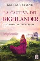 La cautiva del highlander: Una novela romántica de viajes en el tiempo en las Tierras Altas de Escocia