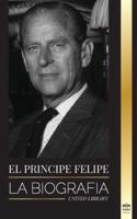 El príncipe Felipe: La biografía - La turbulenta vida del duque revelada y El siglo de la reina Isabel II