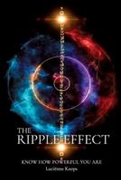 The Ripple Effect: Know how powerful you are