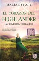 El corazón del highlander: Una novela romántica de viajes en el tiempo en las Tierras Altas de Escocia