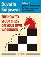 The How to Study Chess on Your Own Workbook Volume 2