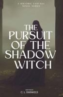 The Pursuit of the Shadow Witch