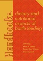 Handbook of Dietary and Nutritional Aspects of Bottle Feeding