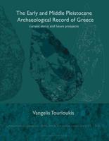 The Early and Middle Pleistocene Archaeological Record of Greece