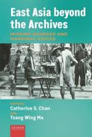 East Asia Beyond the Archives