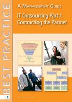 IT Outsourcing: Part 1: Contracting the Partner: A Management Guide