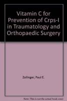 Vitamin C for Prevention of CRPS-I in Traumatology and Orthopaedic Surgery