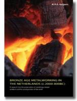 Bronze Age Metalworking in the Netherlands
