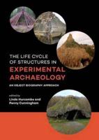 The Life Cycle of Structures in Experimental Archaeology