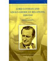 Lord Lothian and Anglo-American Relations, 1900-1940
