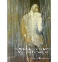 The Mysterious Life of the Body