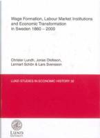 Wage Formation, Labour Market Institutions and Economic Transformation in Sweden 1860 - 2000