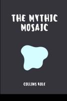 The Mythic Mosaic