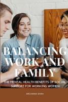 Balancing Work and Family The Mental Health Benefits of Social Support for Working Women