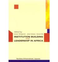 Institution Building and Leadership in Africa