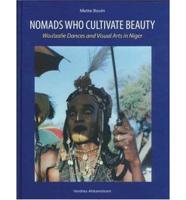 Nomads Who Cultivate Beauty