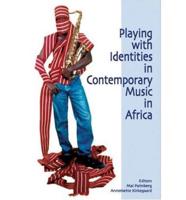 Playing With Identities in Contemporary Music in Africa