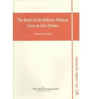 The Roots of the Military-Political Crises in Côte d'Ivoire