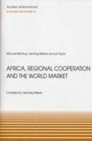 Africa, Regional Cooperation and the World Market: Socio-Economic Strategies in Times of Global Trade Regimes