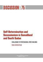 Self-Determination and Secessionism in Somaliland and South Sudan: Challenges to Postcolonial State-Building