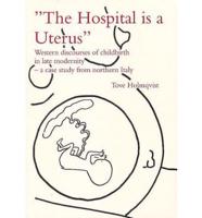 The Hospital Is a Uterus