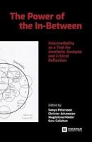 The Power of the In-Between: Intermediality as a Tool for Aesthetic Analysis and Critical Reflection