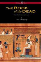 The Egyptian Book of the Dead: The Papyrus of Ani in the British Museum (Wisehouse Classics Edition)