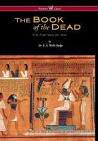 Egyptian Book of the Dead: The Papyrus of Ani in the British Museum (Wisehouse Classics Edition)
