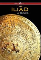 Iliad (Wisehouse Classics Edition)