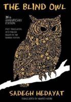Blind Owl (Authorized by the Sadegh Hedayat Foundation - First Translation Into English Based on the Bombay Edition)