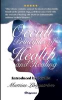 OCCULT PRINCIPLES OF HEALTH AND HEALING: BRAND NEW! Introduced by Psychic Mattias Långström