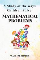A Study of the Ways Children Solve Mathematical Problems