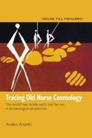 Tracing Old Norse Cosmology