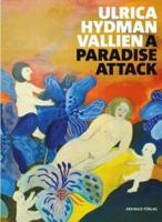 Ulrica Hydman Vallien: A Paradise Attack