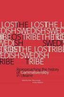 The Lost Swedish Tribe: Reapproaching the history of Gammalsvenskby in Ukraine