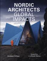 Nordic Architects. Global Impacts