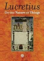 On the Nature of Things: De Rerum Natura