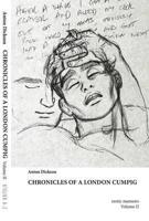 Chronicles of a London Cumpig Volume II